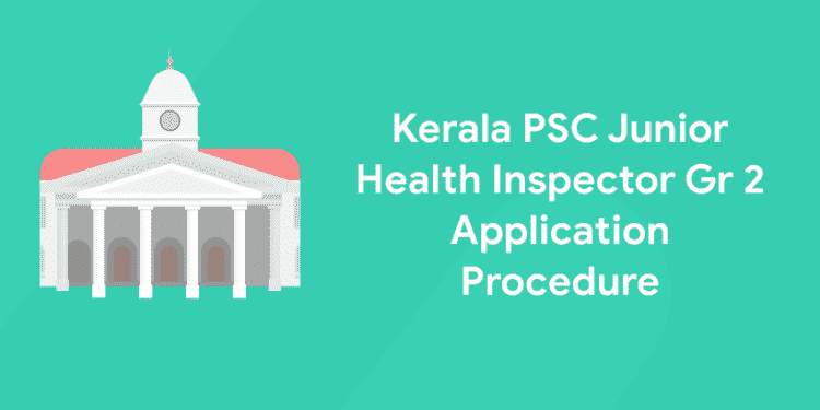 Kerala PSC Junior Health Inspector Gr 2 Application Procedure