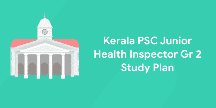 Kerala PSC Junior Health Inspector Gr 2 Study Plan