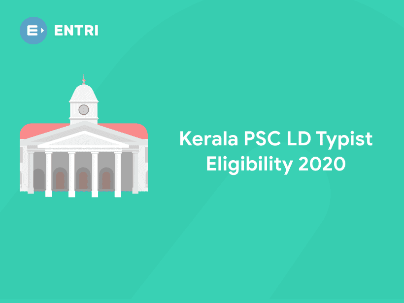Kerala Psc Ld Typist Eligibility Criteria 2022 Entri Blog