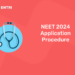 NEET 2024 Application Procedure