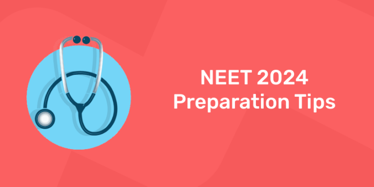 NEET 2024 Preparation Tips
