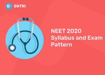 NEET 2020 Syllabus and Exam Pattern