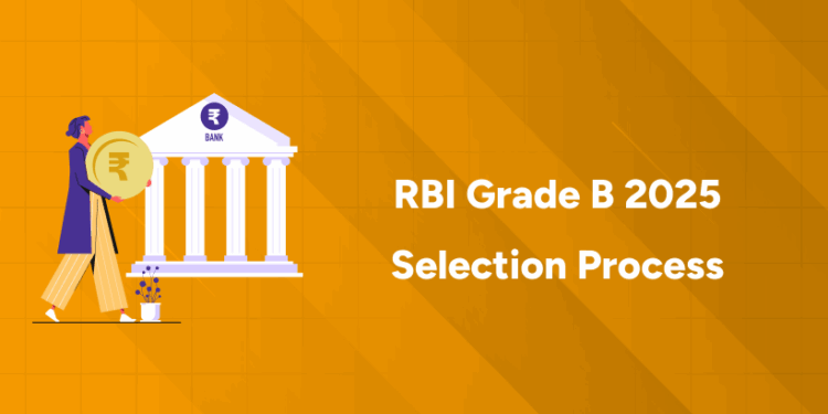 RBI Grade B 2025 Selection Process