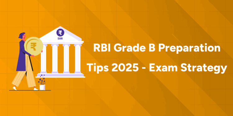 RBI Grade B Preparation Tips 2025 - Exam Strategy
