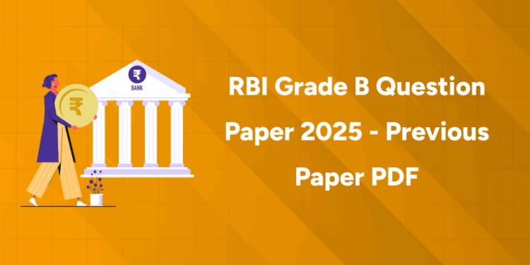 RBI Grade B Question Paper 2025 - Previous Paper PDF