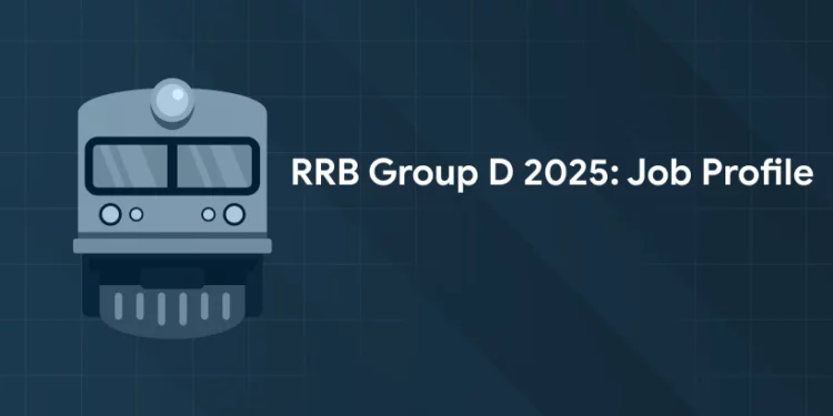 RRB Group D 2025 Job Profile
