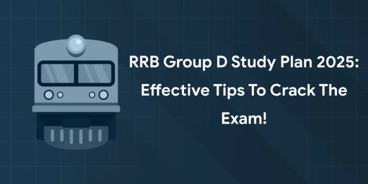 RRB Group D Study Plan 2025