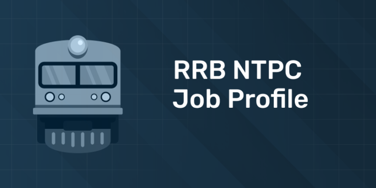RRB NTPC Job Profile