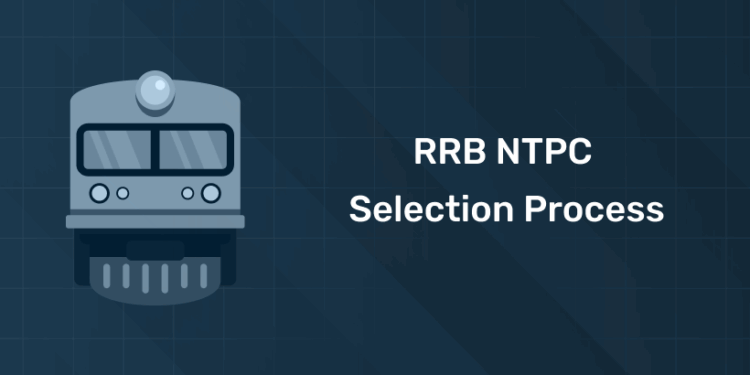 RRB NTPC Selection Process