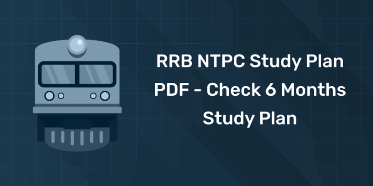 RRB NTPC Study Plan PDF - Check 6 Months Study Plan