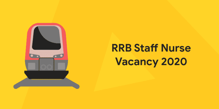 RRB Staff Nurse Vacancy 2020