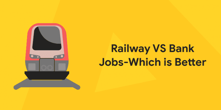 Railway VS Bank Jobs