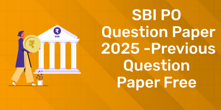 SBI PO Question Paper 2025 - Previous Question Paper Free