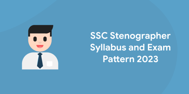 SSC Stenographer Syllabus and Exam Pattern
