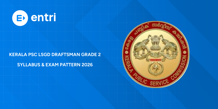 Kerala PSC LSGD Draftsman Grade 2 Syllabus & Exam Pattern 2026 - Check Topics, Download PDF