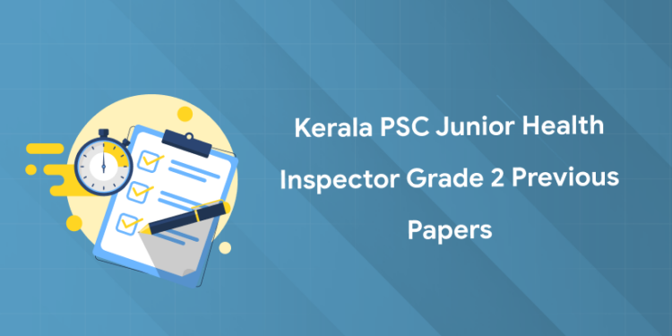 Kerala PSC Junior Health Inspector Grade 2 Previous Papers: PDF