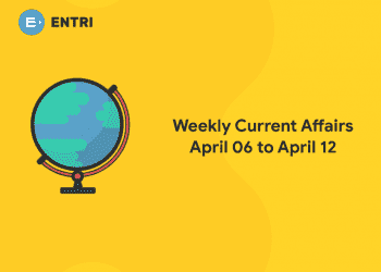 Weekly Current Affairs April 06 to April 12