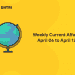 Weekly Current Affairs April 06 to April 12