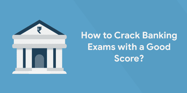 How to Crack Banking Exams?