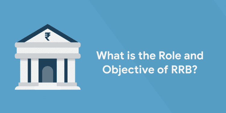 What is the Role and Objective of RRB?