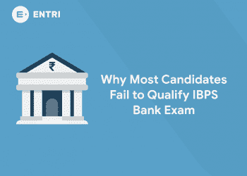 Why Most Candidates Fail to Qualify IBPS Bank Exam
