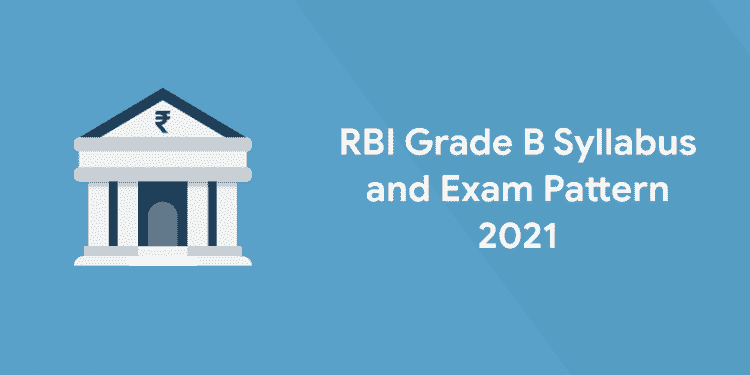 RBI Grade B Syllabus And Exam Pattern 2021 - Entri Blog