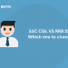 SSC CGL VS RRB SSE: Whoch one to choose?