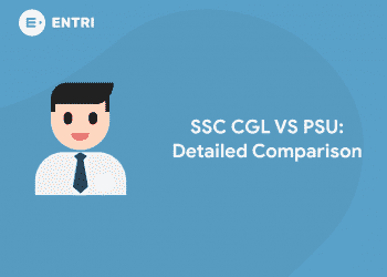 SSC CGL VS PSU: Detailed Comparison