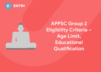 APPSC Group 2 Eligibility Criteria – Age Limit, Educational Qualification
