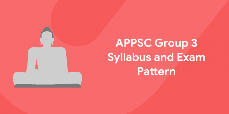 APPSC Group 3 Syllabus and Exam Pattern