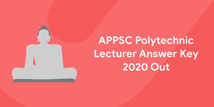 APPSC Polytechnic Lecturer Answer Key 2020 Out