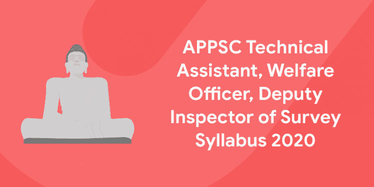 APPSC Technical Assistant,welfare officer,Deputy Inspector of Survey Syllabus 2020