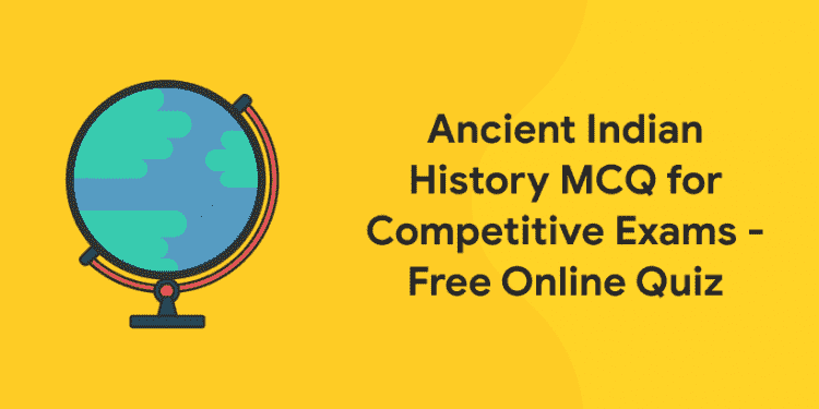 Ancient Indian History MCQ For Competitive Exams - Entri