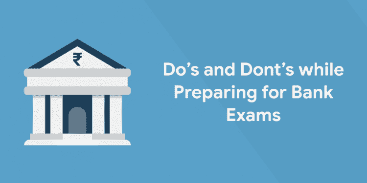 Do's and Dont's while Preparing for Bank Exams