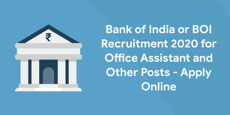 Bank of India Recruitment for Office Assistant, Other Posts