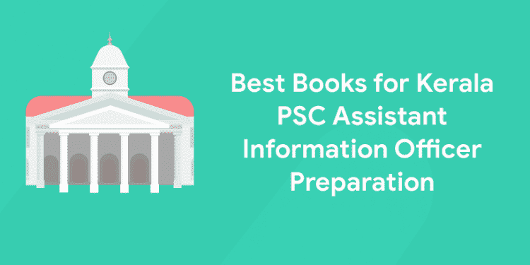 Best Books for Kerala PSC Assistant Information Officer Preparation