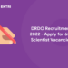 DRDO Recruitment 2022 - Apply for 630 Scientist Vacancies