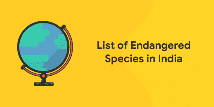 List of Endangered Species in India