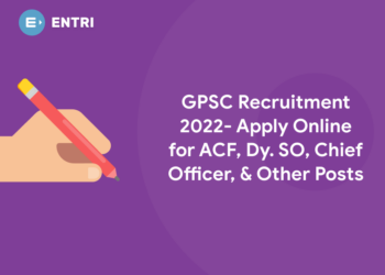 GPSC Recruitment 2022- Apply Online for ACF, Dy. SO, Chief Officer, & Other Posts