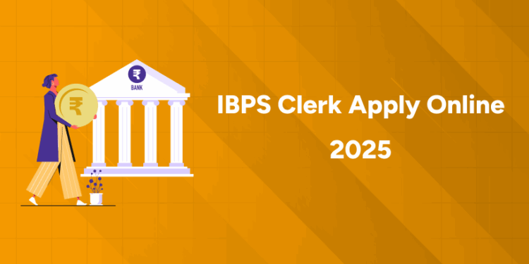 IBPS Clerk Apply Online 2025