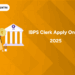 IBPS Clerk Apply Online 2025