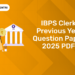 IBPS Clerk Previous Year Question Paper 2025 PDF