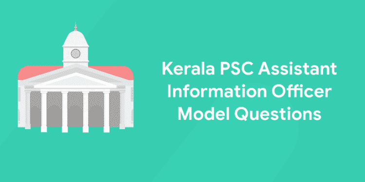 Kerala PSC Assistant Information Officer Model Questions
