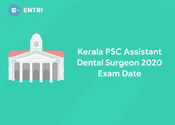 Kerala PSC Asstant Dental Surgeon 2020 Exam Date