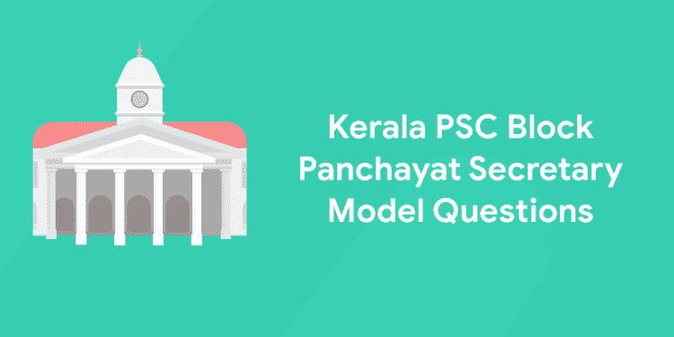 Kerala PSC Block Panchayat Secretary Model Questions