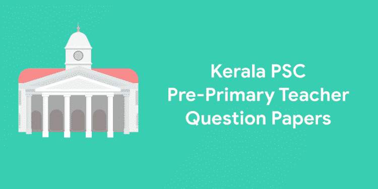 Kerala PSC Pre-primary