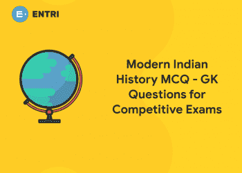 Modern Indian History MCQ - GK Questions for Competitive Exams