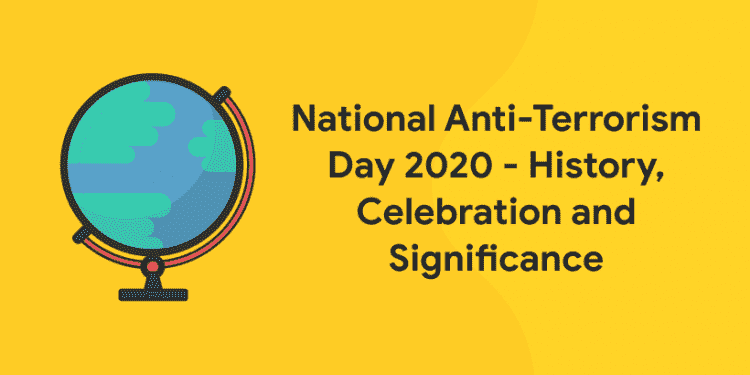 National Anti-Terrorism Day 2020 - History, Celebration and Significance