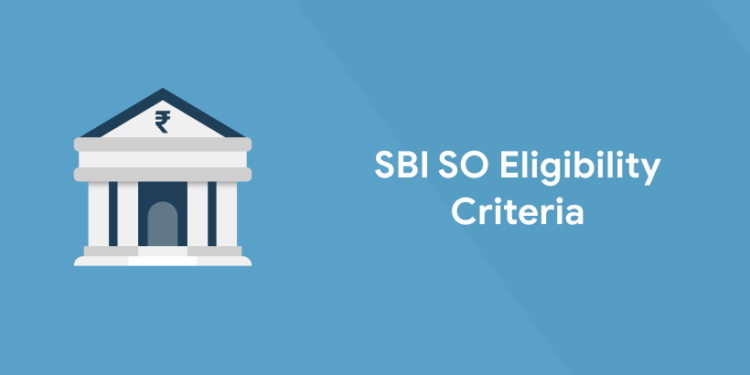 SBI SO Eligibility Criteria 2022 - Check Age Limit