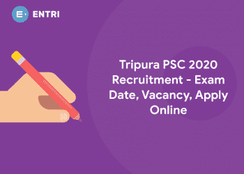 Tripura PSC 2020 Recruitment - Exam Date, Vacancy, Apply Online